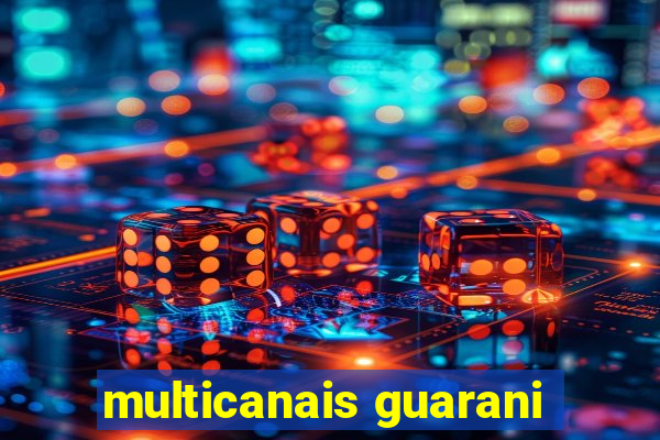 multicanais guarani